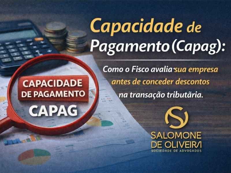 Capacidade de pagamento (CAPAG): como o Fisco avalia sua empresa antes de conceder descontos na transação tributária