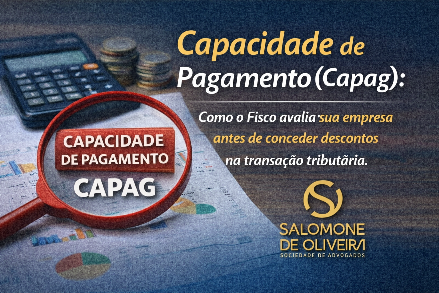 Capacidade de pagamento (CAPAG): como o Fisco avalia sua empresa antes de conceder descontos na transação tributária